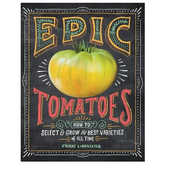 Epic Tomatoes Craig LeHoullier Gardening Book Grow Heirloom Tomato Guide - Picture 1 of 3